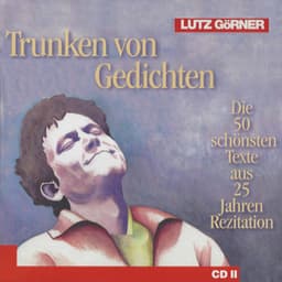 Trunken von Gedichten. Teil 2 - Lutz Görner