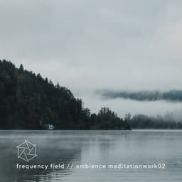 Ambience Meditationwork02 - Frequency Field
