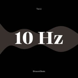 10 Hertz - Alpha Waves - Teo Li