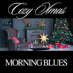 Cozy Xmas Morning Blues - Christmas 2022 Hits