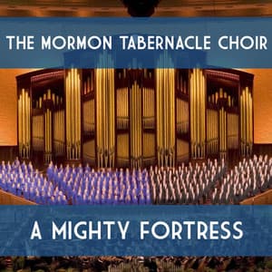 A Mighty Fortress - The Tabernacle Choir at Temple Square