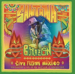 Corazón - Live From Mexico: Live It To Believe It - Santana