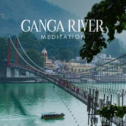 Ganga River Meditation: Deep Blessed Meditation for Cleansing and Peace - Hindu Academy