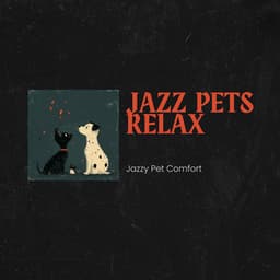 Jazzy Pet Comfort: Gentle Tunes for Your Pet's Wellbeing - Jazz Pets Relax