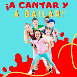 ¡A cantar y a bailar! - Canciones Infantiles Para Niños