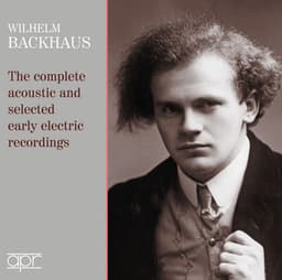 The Complete Acoustic & Selected Early Electric Recordings - Wilhelm Backhaus