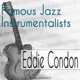 Famous Jazz Instrumentalists - Eddie Condon