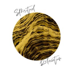Spiritual Relaxation: Relaxing Music to Help You Calm Your Spirit, Calm Down the Interior and Relax Deeply - Spiritual Music Collection