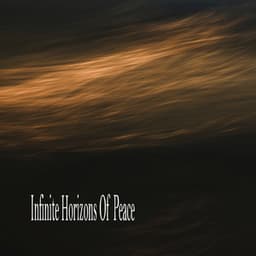 Infinite Horizons Of Peace - Relaxing Music