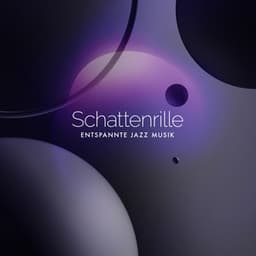 Schattenrille - Entspannte Jazz Musik