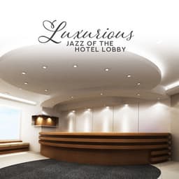 Luxurious Jazz of the Hotel Lobby - Andrzej Słowik