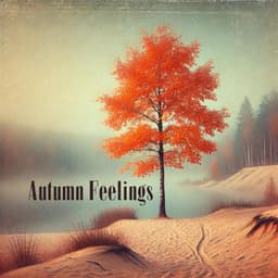 Autumn Feelings: Reflections on the Changing Seasons - Relaxing Music Jazz Universe