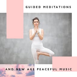 Guided Meditations and New Age Peaceful Music, Anxiety Relief & Self Esteem, Total Relax, Mindfulness Meditation - Sleep & Dream Music Academy