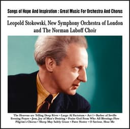 Songs of Hope And Inspiration : Great Music For Orchestra And Chorus - Leopold Stokowski