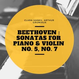 Beethoven : Sonatas for Piano & Violin No. 5, No. 7 - Clara Haskil