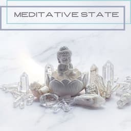 Meditative State: Serene Sounds for Deep Meditation and Relaxation, Calm Your Mind, Body and Soul with Soothing Instrumental Sounds - The Meditative State