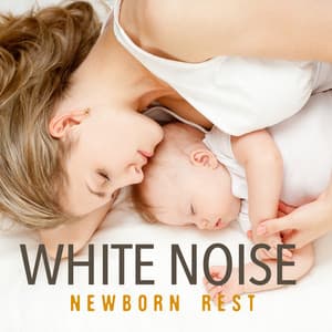 White Noise: Newborn Rest - Natural White Noise - Best Nature Sounds for Sleep