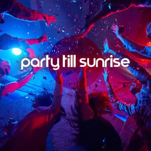 Party Till Sunrise: Positive Dance Vibes, Sensual Movements of Body, Cocktail Chillout Mix 2022 - Dance Hits 2014
