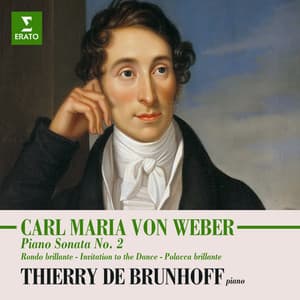 Weber: Piano Sonata No. 2, Rondo brillante, Invitation to the Dance & Polacca brillante - Carl Maria von Weber