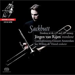 Sackbutt: Trombone in the 17th and 18th Century - Jörgen Van Rijen