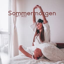 Sommermorgen mit Jazz - Instrumental Jazz Musik Hintergrund