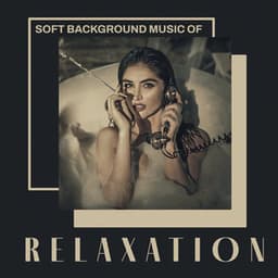 Soft Background Music of Relaxation: Good Jazz Vibes for Afternoon Relaxation - Relaxing Piano Music Oasis
