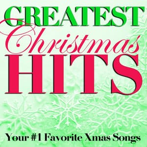 Greatest Christmas Hits: Your #1 Favorite Xmas Songs - The First Noel Singers