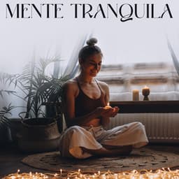 Mente Tranquila: Alivio de la Ansiedad, Música para Liberar el Dolor Emocional y Calmar tu Corazón - Meditación Música Ambiente