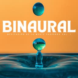 Binaural: Meditación De La Mente Poderosa Vol. 1 - Chakra de corazón abierto de 528 Hz