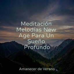 Meditación Melodías New Age Para Un Sueño Profundo - Musica Reiki
