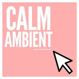 Calm Ambient - Ambient