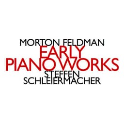 Morton Feldman: Early Piano Works - Morton Feldman