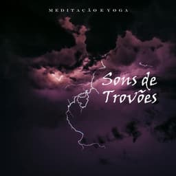 Meditação e Yoga: Sons de Trovões - Meditação Música Ambiente