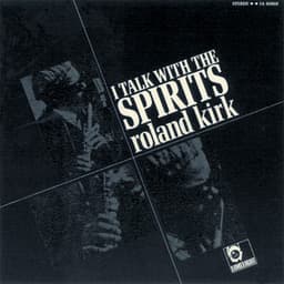 I Talk With The Spirits - Rahsaan Roland Kirk