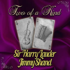 Two of a Kind: Sir Harry Lauder & Jimmy Shand - Sir Harry Lauder
