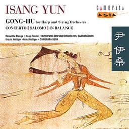 Isang Yun: Gong Hu - Salomo - Flute Concerto & In Balance - Isang Yun