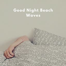 Good Night Beach Waves - Deep Rain Sampling