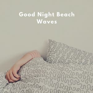Good Night Beach Waves - Deep Rain Sampling