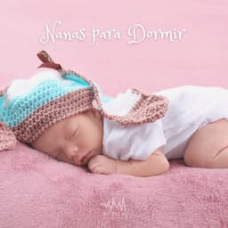 Nanas para Dormir - Música para Dormir Rápido