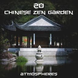20 Chinese Zen Garden Atmospheres: Buddhist Meditation Music for Secret Asian Yoga Relaxation, Balancing and Reiki Healing Therapy - Inseok Kang
