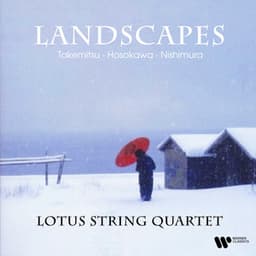 Landscapes. Takemitsu, Hosokowa & Nishimura - Lotus String Quartet