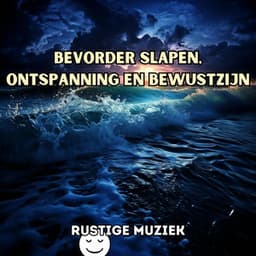Bevorder Slapen, Ontspanning en Bewustzijn - Rustige Muziek