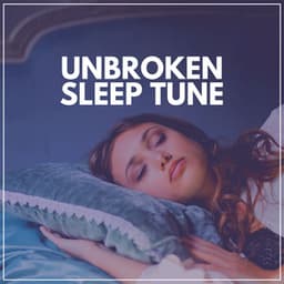 Unbroken Sleep Tune - Sleeping Music