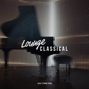 Lounge Classical - Jazz Piano Bar