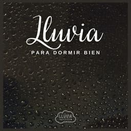 Lluvia: Para Dormir Bien - Lluvia para Dormir