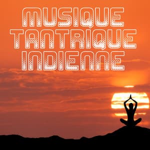 Musique Tantrique Indienne: Chansons Pour La Méditation, Le Yoga, L'Approfondissement De La Connexion Spirituelle, Faire L'Amour Et Le Sexe - Buddhist méditation académie