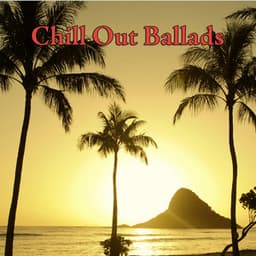 Chill Out Ballads - Chill Lounge Players
