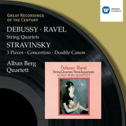 Debussy & Ravel: String Quartets & Stravinsky: 3 Pieces, Concertino & Double Canon - Alban Berg Quartett
