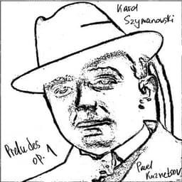 Karol Szymanowski, Preludes op.1 - Karol Szymanowski