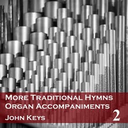 More Traditional Hymns Organ Accompaniments 2 - John Keys